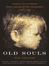 Old Souls (eBook): Compelling Evidence from Children Who Remember Past Lives